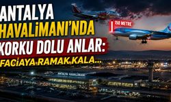 Antalya Havalimanı'nda korku dolu anlar: Faciaya ramak kala...