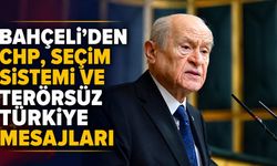 Bahçeli'den CHP, seçim sistemi ve Terörsüz Türkiye mesajları
