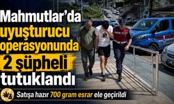 Mahmutlar'da uyuşturucu operasyonunda 2 şüpheli tutuklandı