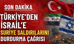 Türkiye’den İsrail’e Suriye Saldırılarını Durdurma Çağrısı
