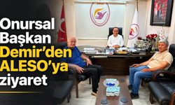 Onursal Başkan Demir'den ALESO'ya ziyaret