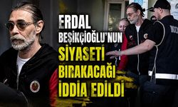 Erdal Beşikçioğlu’nun Siyaseti Bırakacağı İddia Edildi