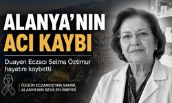Alanya’nın duayen eczacısı Selma Öztimur hayatını kaybetti