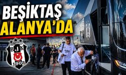 Beşiktaş kafilesi Alanyaspor maçı için Alanya'ya geldi