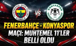 Fenerbahçe - Konyaspor Maçı: Muhtemel 11'ler belli oldu