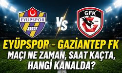 Eyüpspor - Gaziantep FK maçı ne zaman, saat kaçta, hangi kanalda?