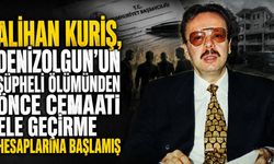 Alihan Kuriş, Denizolgun'un şüpheli ölümünden önce cemaati ele geçirme hesaplarına başlamış