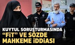 Kuytul Soruşturmasında “FİT” ve Sözde Mahkeme İddiası