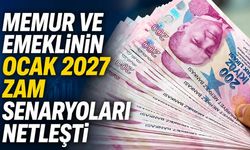 Memur ve emeklinin Ocak 2027 zam senaryoları netleşti