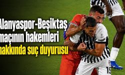 Alanyaspor-Beşiktaş maçının hakemleri hakkında suç duyurusu