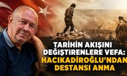 Tarihin akışını değiştirenlere vefa: Hacıkadiroğlu’ndan destansı anma