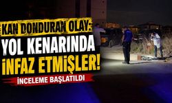 Kan donduran olay: Yol kenarında infaz etmişler! İnceleme başlatıldı