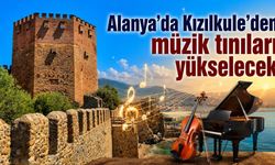 Alanya’da Kızılkule’den müzik tınıları yükselecek
