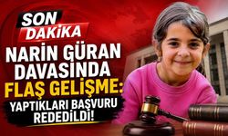 Narin Güran davasında flaş gelişme: Yaptıkları başvuru reddedildi!