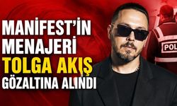 Manifest’in menajeri Tolga Akış gözaltına alındı