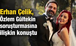 Erhan Çelik, Özlem Gültekin soruşturmasına ilişkin konuştu
