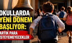Okullarda yeni dönem başlıyor: Artık para isteyemeyecekler