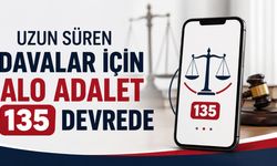 Uzun Süren Davalar İçin ALO Adalet 135 Devrede