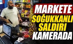 Markete soğukkanlı saldırı kamerada