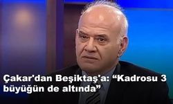Ahmet Çakar'dan Beşiktaş kadrosuna sert sözler