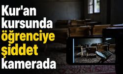 Kur'an kursunda öğrenciye şiddet kamerada