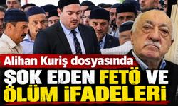 Alihan Kuriş suç örgütü dosyasında şok eden FETÖ ve ölüm ifadeleri