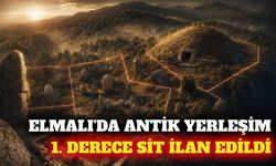 Elmalı'da antik yerleşim alanı 1. derece sit ilan edildi