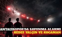 Antalyaspor'un savunma hedefleri Yalçın ve Kocaman