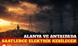 Alanya ve Antalya'da 4 Eylül elektrik kesintisi programı