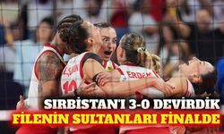 Filenin Sultanları Sırbistan'ı 3-0 yenerek finale yükseldi