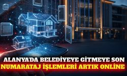 Alanya Belediyesi numarataj işlemlerini dijitale taşıdı