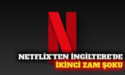 Netflix İngiltere'de abonelik ücretlerine yine zam yaptı