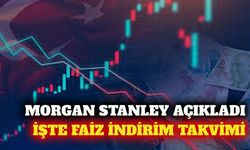 Morgan Stanley TCMB'nin faiz indirim takvimini açıkladı