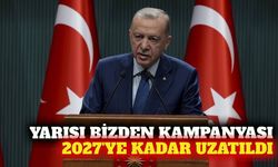 Erdoğan'dan 'Yarısı Bizden' kampanyası için süre uzatımı
