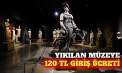 Yıkılan Antalya Müzesi için 120 TL giriş ücreti açıklandı