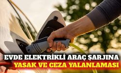 DMM evde elektrikli araç şarj yasağı iddialarını yalanladı