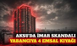 Aksu'da yabancı şirkete 4 emsal imar ayrıcalığı iddiası
