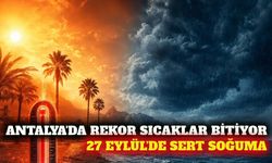 Antalya'da hava sıcaklıkları 27 Eylül'de sert düşecek