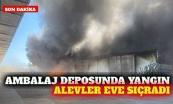 Antalya'da ambalaj deposu yangını yanındaki eve sıçradı