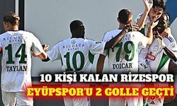 Rizespor 10 kişiyle Eyüpspor deplasmanından 3 puan çıkardı