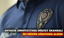 Antalya Emniyeti'nde rüşvet: 2 şube müdürü görevden alındı