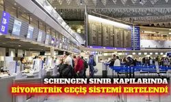 9 Avrupa ülkesi yeni sınır geçiş sistemini erteledi