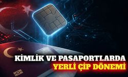 Kimlik ve pasaportlarda yerli çip üretimi başlıyor