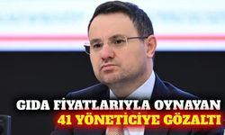 Gıda fiyatlarını manipüle eden 41 yöneticiye gözaltı kararı