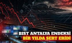 BIST Antalya Endeksi son bir yılda sert geriledi