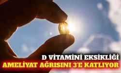 D vitamini eksikliği ameliyat ağrısını 3 kat artırıyor