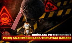 Ticaret Bakanlığı tehlikeli peluş anahtarlığı toplatıyor