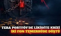 Tera Portföy iki fonunda temerrüde düştüğünü duyurdu