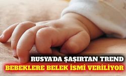 Rusya'da yeni doğan bebeklere Belek ismi verilmeye başlandı