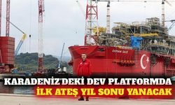 Karadeniz'de ikinci faz başlıyor: İlk gaz yıl sonu yanacak